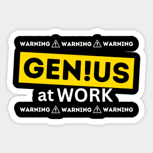 Nerd smart worker funny quote - Genius at work Sticker